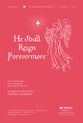 He Shall Reign Forevermore SATB choral sheet music cover